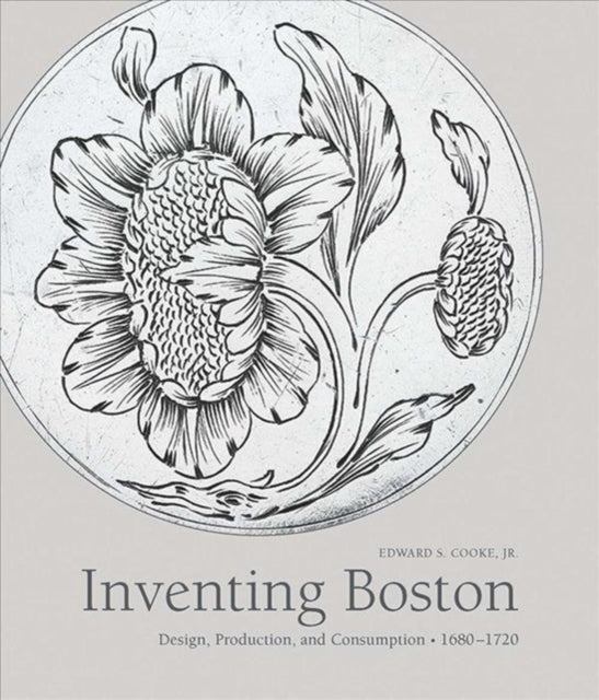 Book cover of: Inventing Boston. By: Edward Cooke