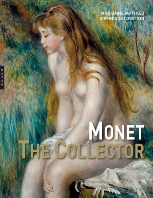Book cover of: Monet the Collector. By: Marianne Mathieu
