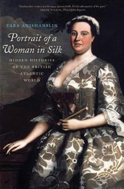 Book cover of: Portrait of a Woman in Silk. By: Zara Anishanslin