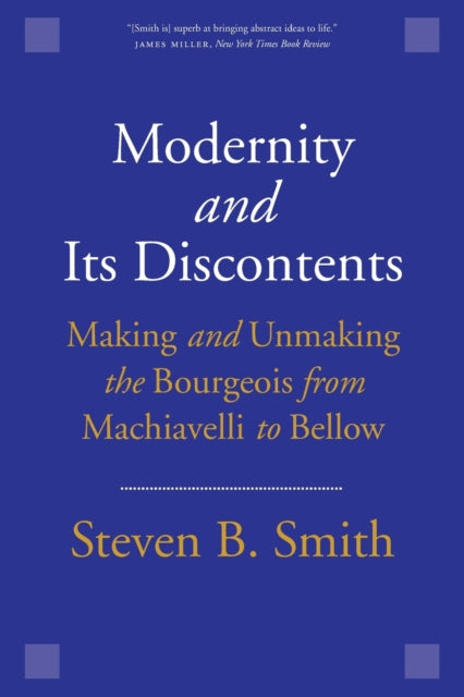 Book cover of: Modernity and Its Discontents. By: Steven B. Smith