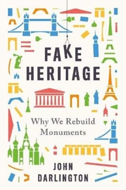 Book cover of: Fake Heritage. By: John Darlington