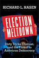 Book cover of: Election Meltdown. By: Richard L. Hasen