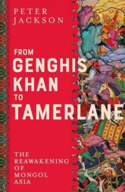 Book cover of: From Genghis Khan to Tamerlane. By: Peter Jackson