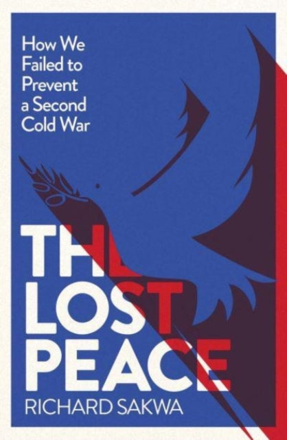 Book cover of: Lost Peace. By: Richard Sakwa