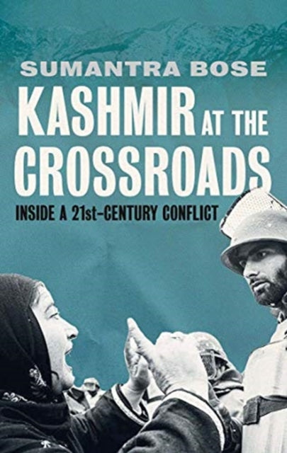 Book cover of: Kashmir at the Crossroads. By: Sumantra Bose