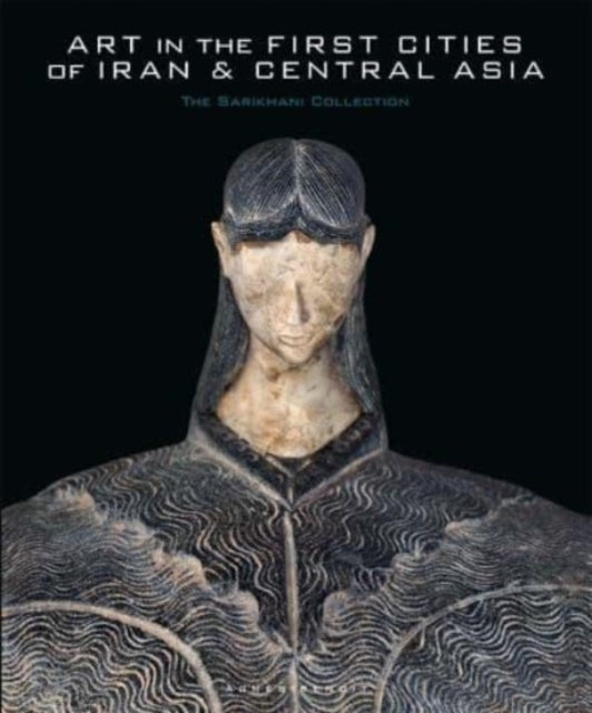Book cover of: Art in the First Cities of Iran and Central Asia. By: Agnès Benoit