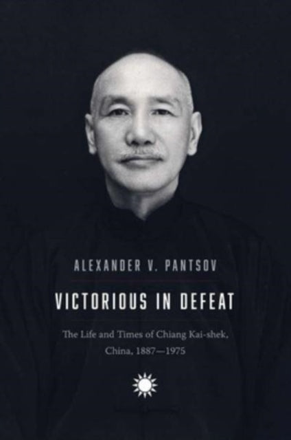 Book cover of: Victorious in Defeat. By: Alexander V. Pantsov
