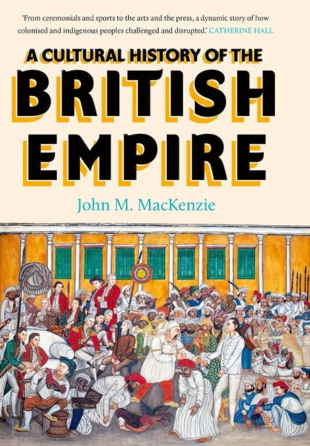 Book cover of: Cultural History of the British Empire. By: John MacKenzie