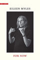 Book cover of: For Now. By: Eileen Myles