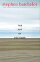 Book cover of: Art of Solitude. By: Stephen Batchelor