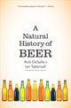 Book cover of: Natural History of Beer. By: Rob DeSalle