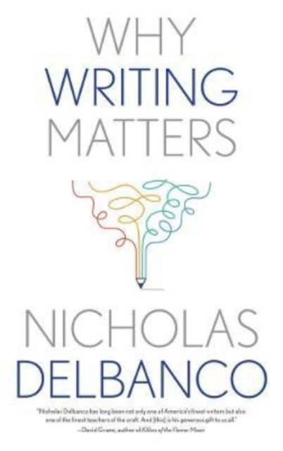 Book cover of: Why Writing Matters. By: Nicholas Delbanco