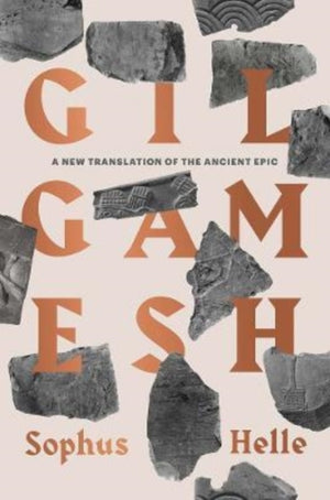 Gilgamesh, A New Translation of the Ancient Epic