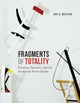 Book cover of: Fragments of Totality. By: Ara H. Merjian