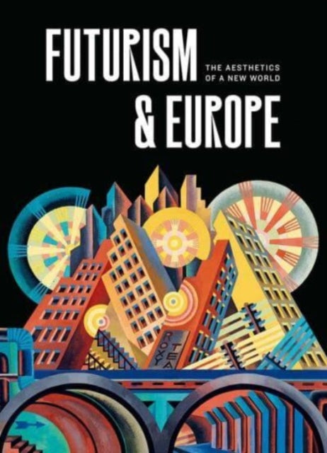 Book cover of: Futurism & Europe. By: Fabio Benzi