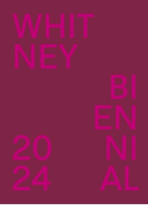 Whitney Biennial 2024