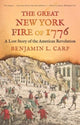 Book cover of: Great New York Fire of 1776. By: Benjamin L. Carp