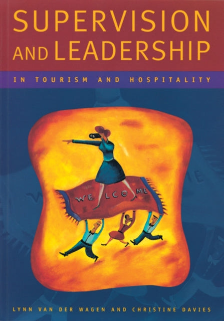 Book cover of: Supervision and Leadership in Tourism and Hospitality. By: Lynn van der Wagen