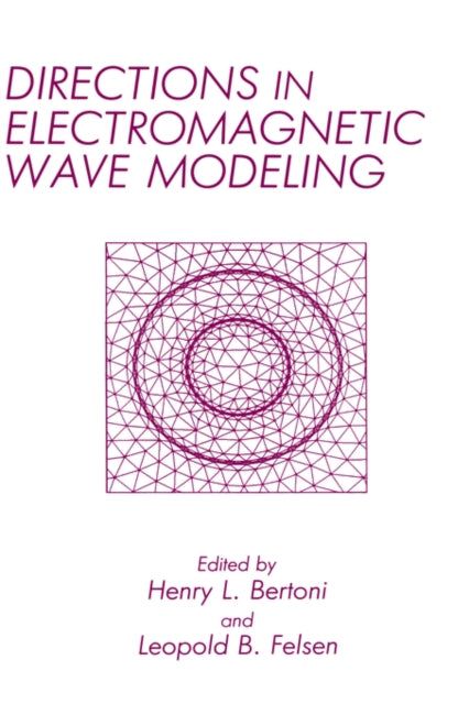 Book cover of: Directions in Electromagnetic Wave Modeling