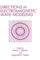 Book cover of: Directions in Electromagnetic Wave Modeling