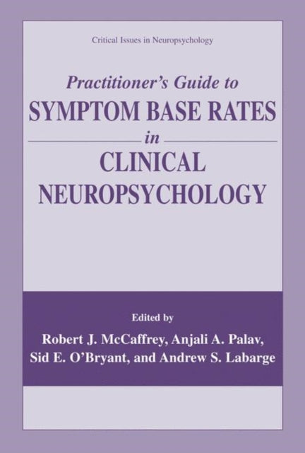 Book cover of: Practitioner’s Guide to Symptom Base Rates in Clinical Neuropsychology