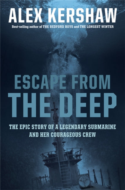 Book cover of: Escape from the Deep. By: Alex Kershaw