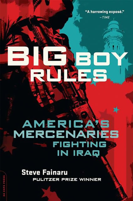 Book cover of: Big Boy Rules. By: Steve Fainaru