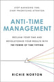 Book cover of: Anti-Time Management. By: Richie Norton