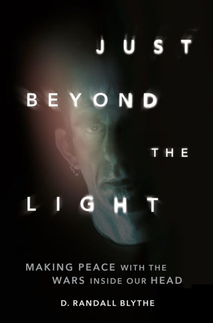 Book cover of: Just Beyond the Light. By: D. Randall Blythe