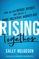 Book cover of: Rising Together. By: Sally Helgesen