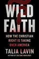 Book cover of: Wild Faith. By: Talia Lavin
