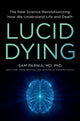 Book cover of: Lucid Dying. By: Sam Parnia