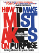 Book cover of: How to Make Mistakes On Purpose. By: Laurie Rosenwald
