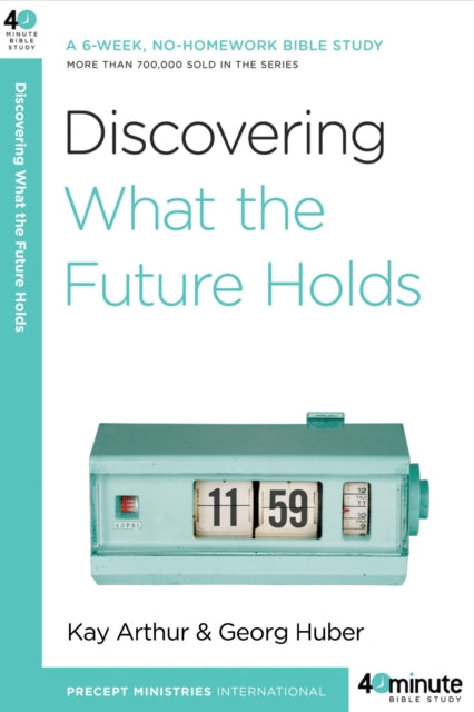 Book cover of: Discovering What the Future Holds. By: Kay Arthur