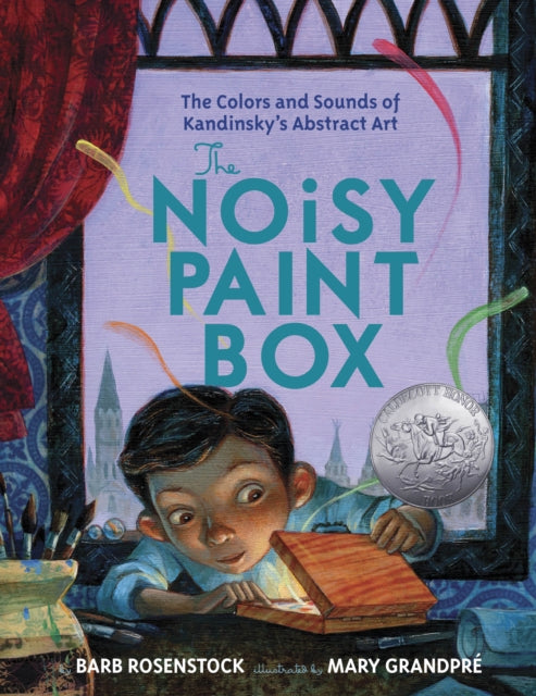 Book cover of: Noisy Paint Box: The Colors and Sounds of Kandinsky's Abstract Art