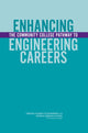 Book cover of: Enhancing the Community College Pathway to Engineering Careers. By: Committee on Enhancing the Community College Pathway to Engineering Careers