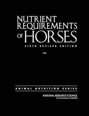 Nutrient Requirements of Horses, Sixth Revised Edition