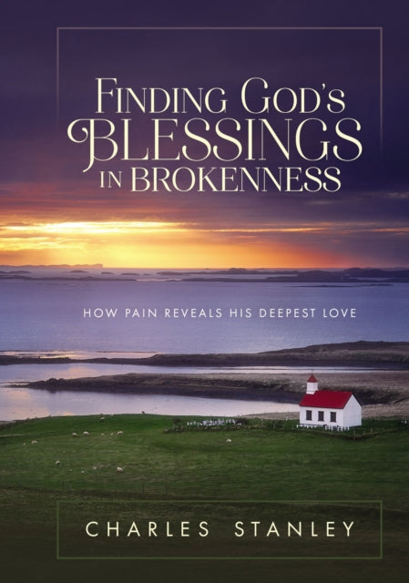 Book cover of: Finding God's Blessings in Brokenness. By: Charles Stanley