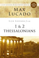 Book cover of: Life Lessons from 1 and 2 Thessalonians. By: Max Lucado