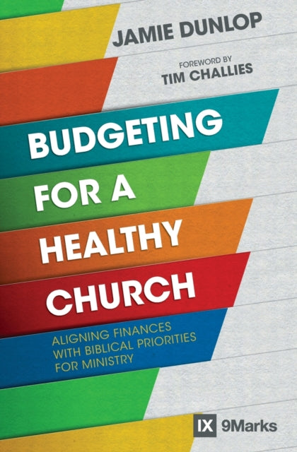 Book cover of: Budgeting for a Healthy Church. By: Jamie Dunlop