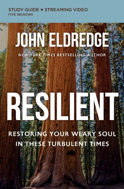 Book cover of: Resilient Bible Study Guide plus Streaming Video. By: John Eldredge