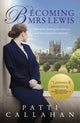 Book cover of: Becoming Mrs. Lewis. By: Patti Callahan