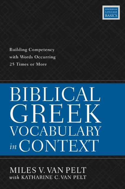 Book cover of: Biblical Greek Vocabulary in Context. By: Miles V. Van Pelt