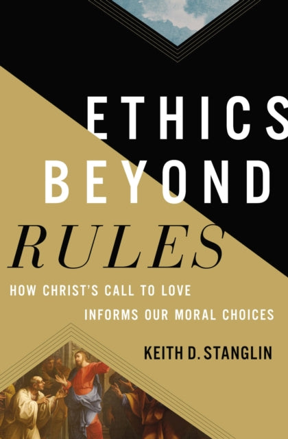 Book cover of: Ethics beyond Rules. By: Keith D. Stanglin