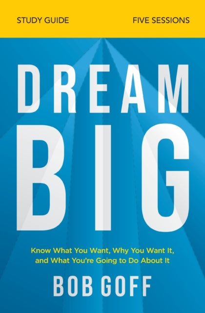 Book cover of: Dream Big Study Guide. By: Bob Goff