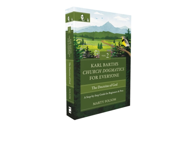 Book cover of: Karl Barth's Church Dogmatics for Everyone, Volume 2---The Doctrine of God. By: Marty Folsom