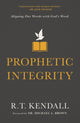 Book cover of: Prophetic Integrity. By: R. T. Kendall