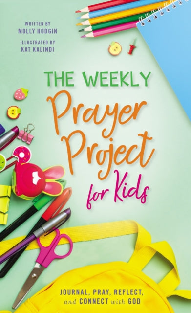 Book cover of: Weekly Prayer Project for Kids. By: Kat Kalindi