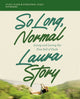 Book cover of: So Long, Normal Bible Study Guide plus Streaming Video. By: Laura Story