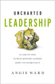 Book cover of: Uncharted Leadership. By: Angie Ward